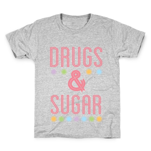 Drugs & Sugar Kids T-Shirt