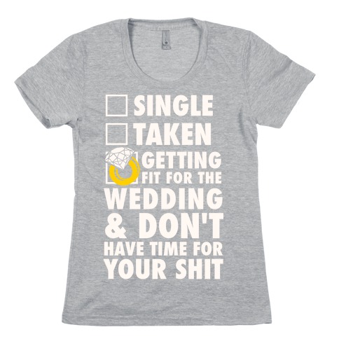 Getting Fit For The Wedding Womens T-Shirt