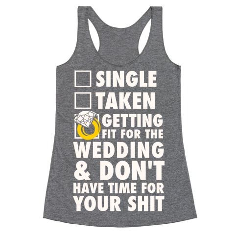 Getting Fit For The Wedding Racerback Tank Top
