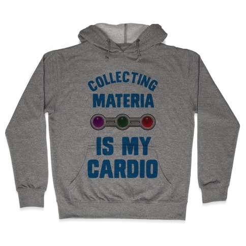 Collecting Materia Is My Cardio Hooded Sweatshirt