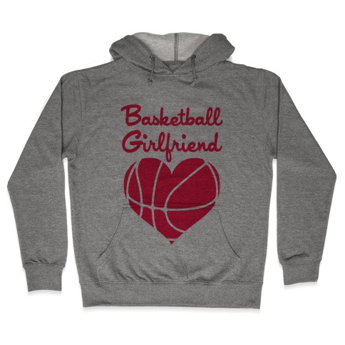 Basketball Girlfriend Hooded Sweatshirt
