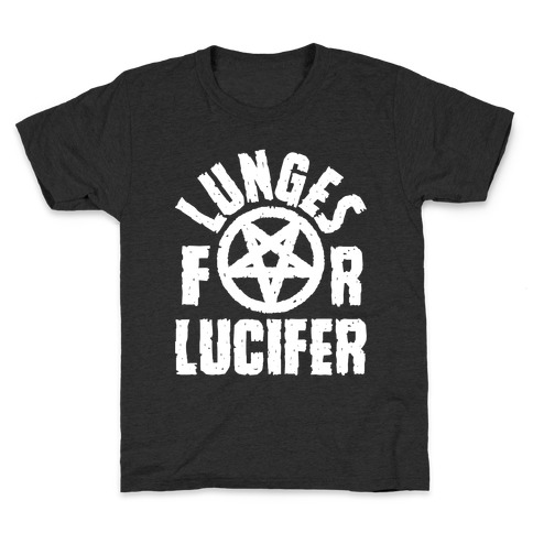 Lunges For Lucifer Kids T-Shirt