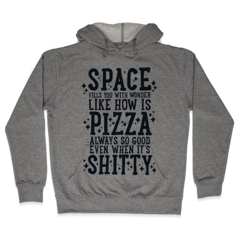 Space Fills You With Wonder Hooded Sweatshirt