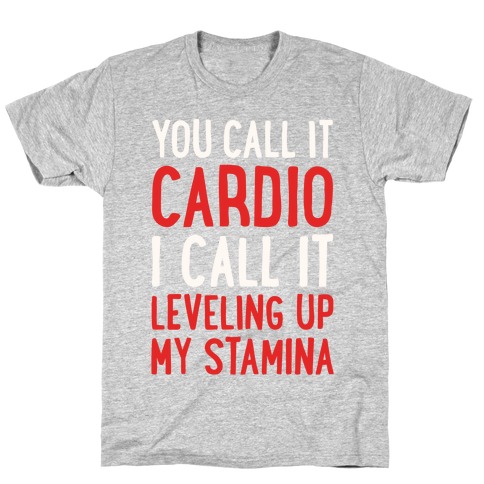 You Call It Cardio T-Shirt