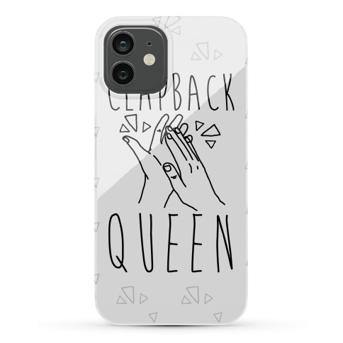 Clapback Queen Phone Cases | LookHUMAN