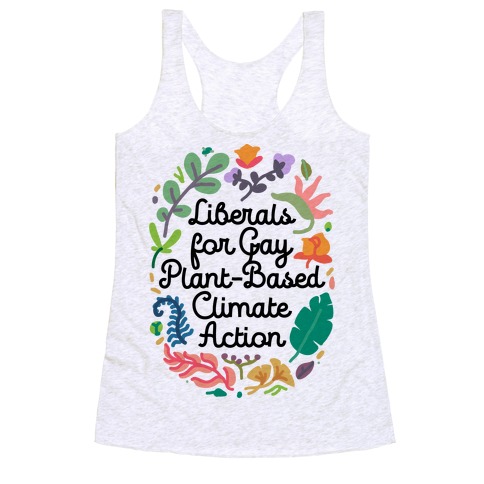 Liberals For Gay Plant-Based Climate Action Racerback Tank Top