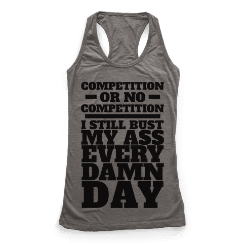 Competition or no Competition - Racerback Tank Tops - HUMAN