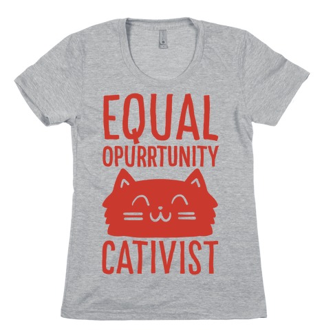 Equal Opurrtunity Cativist Womens T-Shirt