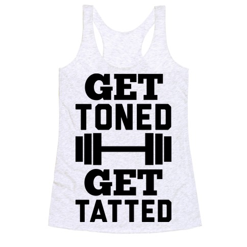 Get Toned Get Tatted Racerback Tank Top
