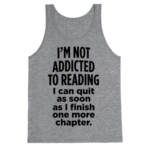 I'm Not Addicted To Reading Tank Top