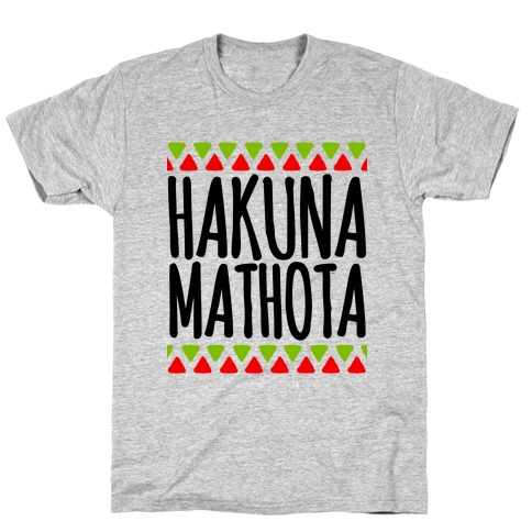 Hakuna MaTHOTa T-Shirt