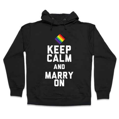 Keep Calm And Marry On Hooded Sweatshirt