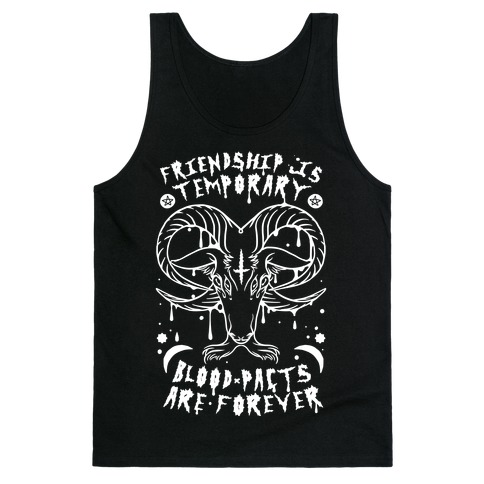 Friendship is Temporary Blood Pacts Are Forever Tank Top