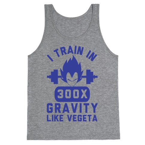 I Train In 300x Gravity Like Vegeta Tank Top