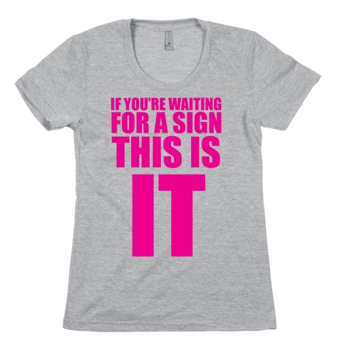 Waiting for a Sign Womens T-Shirt