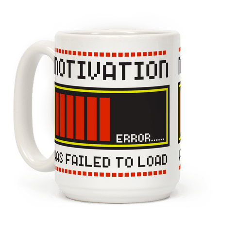 Motivation Has Failed to Load - Mugs - HUMAN
