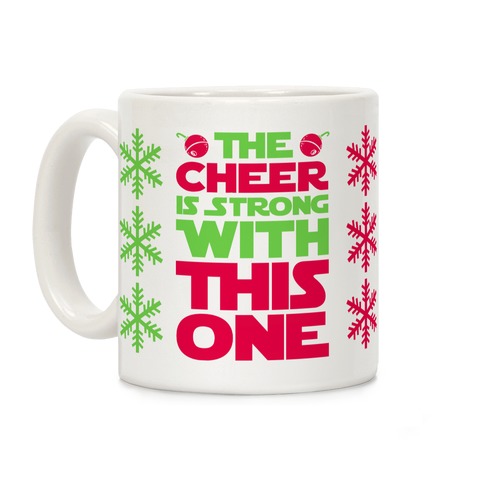 The Cheer is Strong With This One Coffee Mug