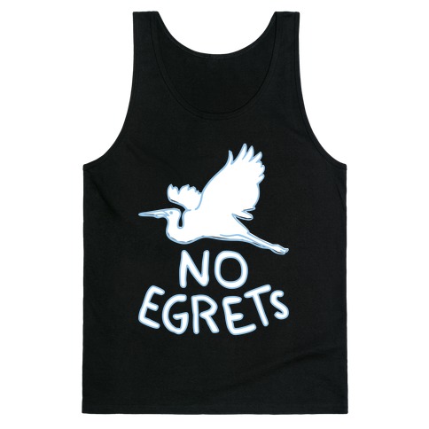 No Egrets (Dark) Tank Top