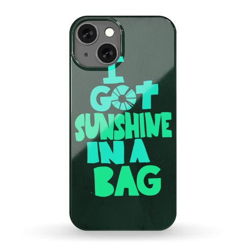 Sunshine in a Bag Phone Case