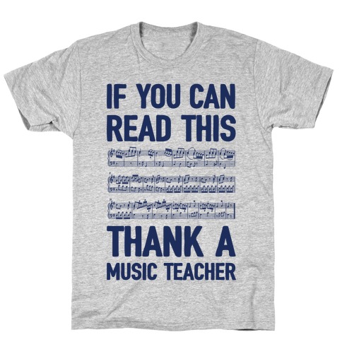 If You Can Read This Thank A Music Teacher T-Shirt