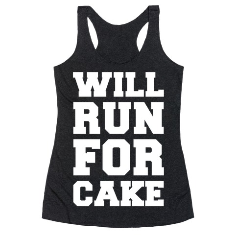 Will Run For Cake Racerback Tank Top