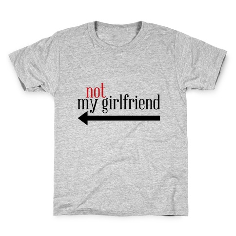Not My Girlfriend Kids T-Shirt