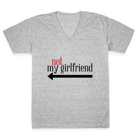 Not My Girlfriend V-Neck Tee Shirt