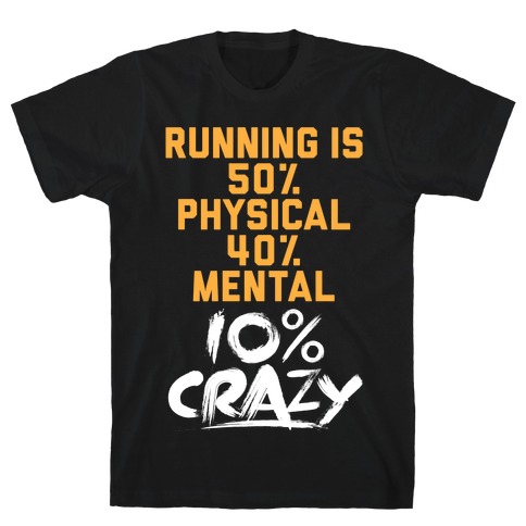 Running Is Crazy T-Shirt