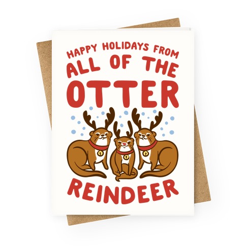 All of The Otter Reindeer Greeting Card