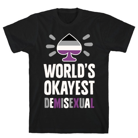 World's Okayest Demisexual T-Shirt