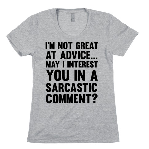 I'm Not Good at Advice Womens T-Shirt