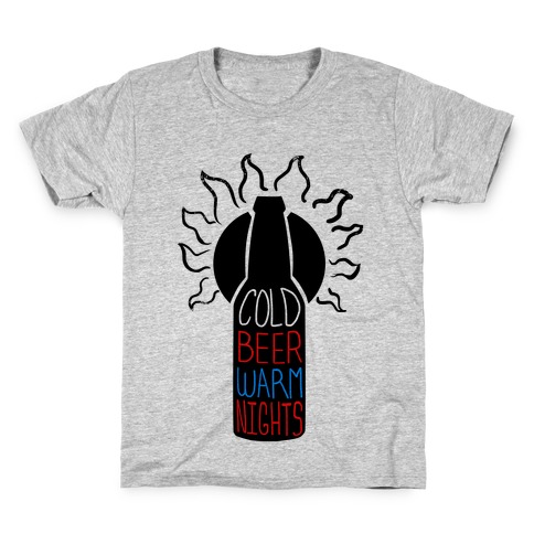 Cold Beer; Warm Nights Kids T-Shirt