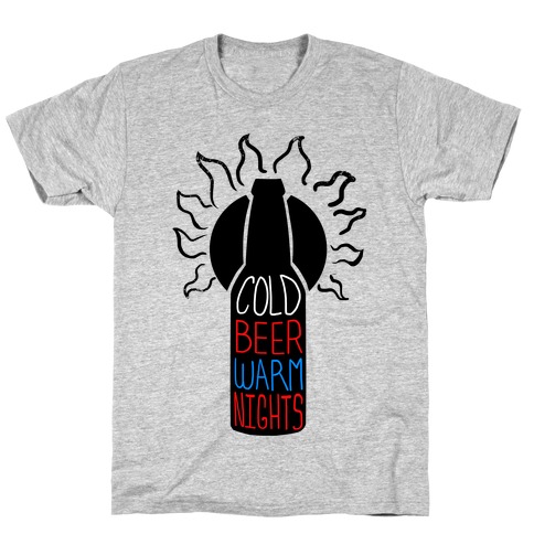 Cold Beer; Warm Nights T-Shirt