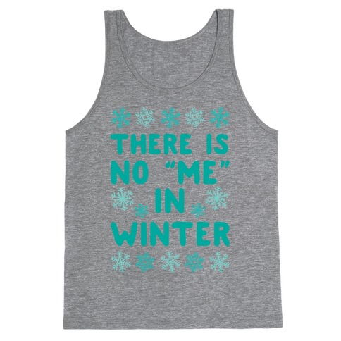 There Is No "Me" In Winter Tank Top