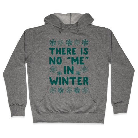 There Is No "Me" In Winter Hooded Sweatshirt