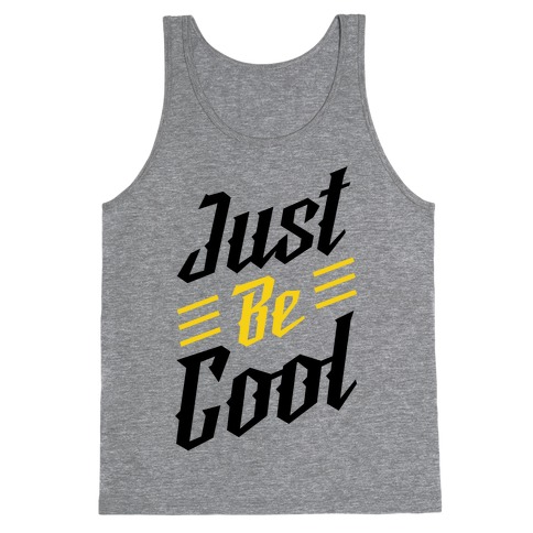 Just Be Cool Tank Top