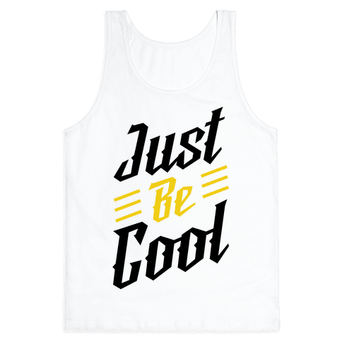 Just Be Cool - Tank Top - HUMAN