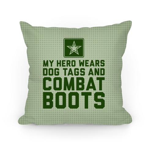 My Hero Wears Dog Tags And Combat Boots Pillow