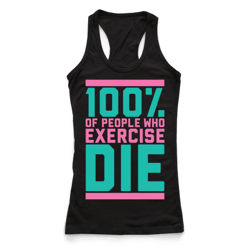 100% Die - Racerback Tank Tops - HUMAN