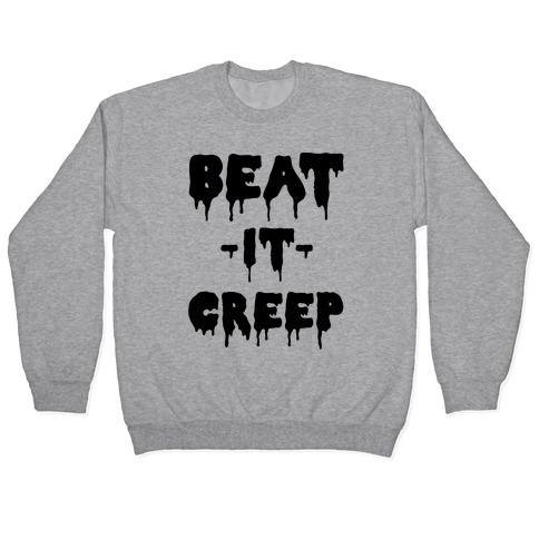Beat It Creep Pullover