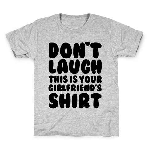 Don't Laugh Kids T-Shirt
