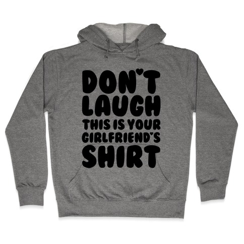 Don't Laugh Hooded Sweatshirt