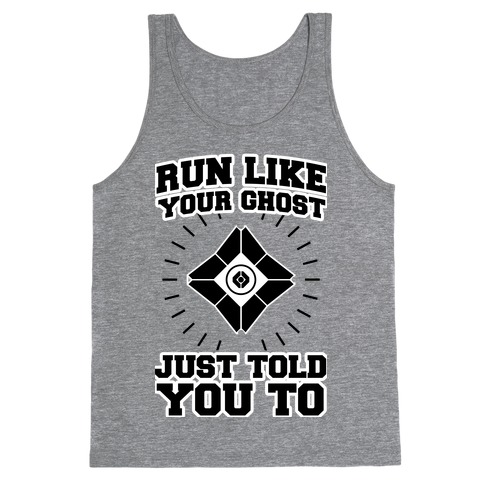 Run Like Your Ghost Just Told You to Tank Top