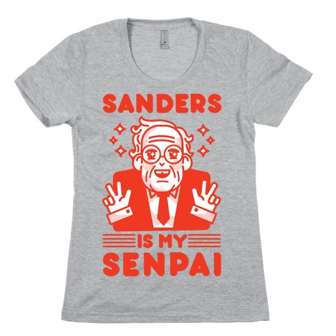 Bernie Sanders Is My Senpai Womens T-Shirt