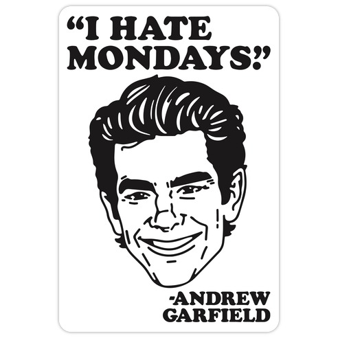 I Hate Mondays Quote Parody Die Cut Sticker