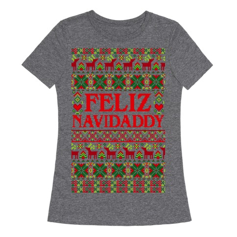 Feliz Navidaddy Sweater Pattern Womens T-Shirt