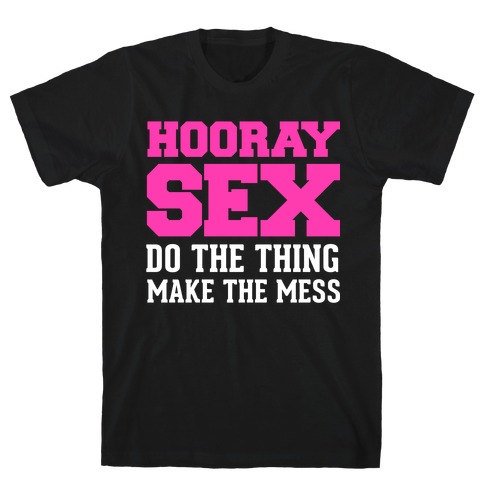 Hooray Sex T-Shirt
