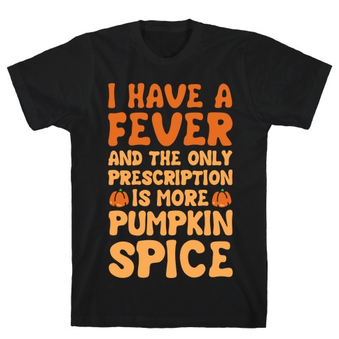 Pumpkin Spice Fever T-Shirt