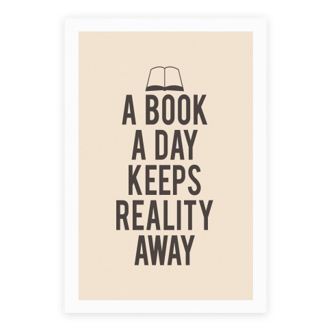 A Book A Day Keeps Reality Away Poster