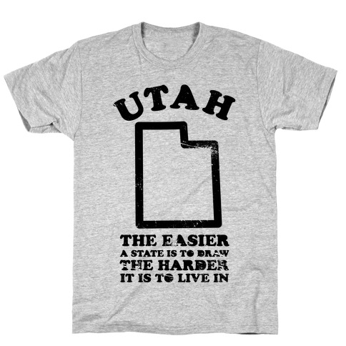 Utah The Easier A State Is To Draw T-Shirt
